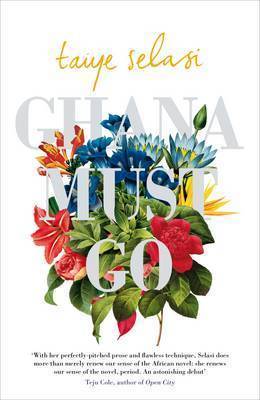 Book cover of Ghana Must Go by Taiye Selasi