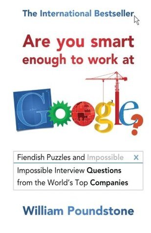Book cover of Are You Smart Enough To Work At Google? by Poundstone William