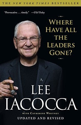 Book cover of Where Have All the Leaders Gone? by Lee Iacocca