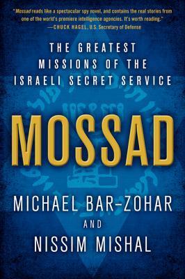 Book cover of Mossad: The Greatest Missions of the Israeli Secret Service by Michael Bar-Zohar, Nissim Mishal