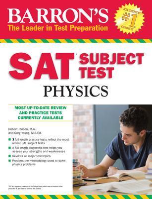 Book cover of Barron's SAT Subject Test Physics by Robert Jansen, Greg Young