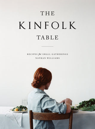 Book cover of The Kinfolk Table by Kinfolk Magazine, Nathan Williams