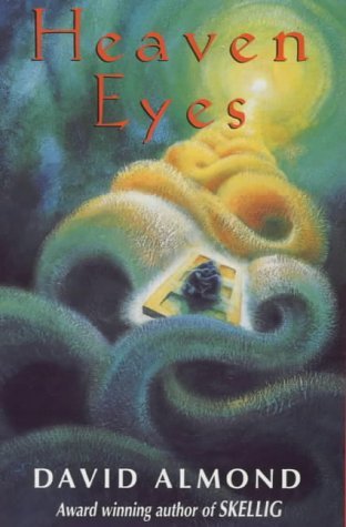 Book cover of Heaven Eyes / David Almond by David Almond