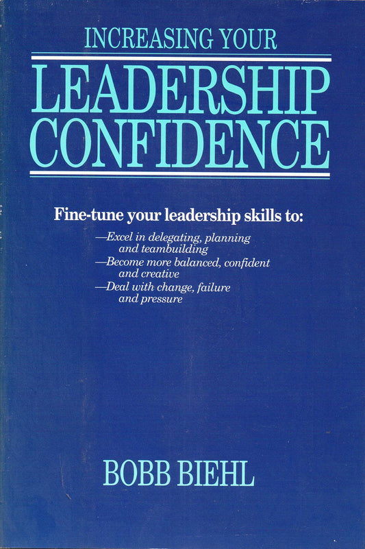 Book cover of Increasing Your Leadership Confidence by Bobb Biehl
