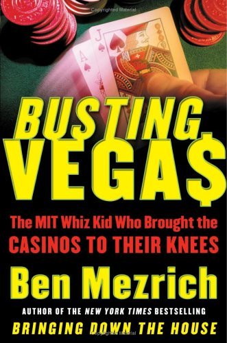 Book cover of Busting Vegas: The MIT Whiz Kid Who Brought The Casinos To Their Knees by Ben Mezrich, Semyon Dukach (Afterword)
