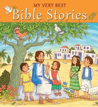 Book cover of My Very Best Bible Stories by Christina Goodings, Jamie  Smith (Illus.)