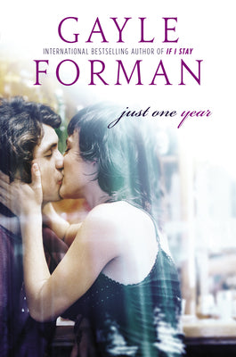 Book cover of Just One Year by Gayle Forman