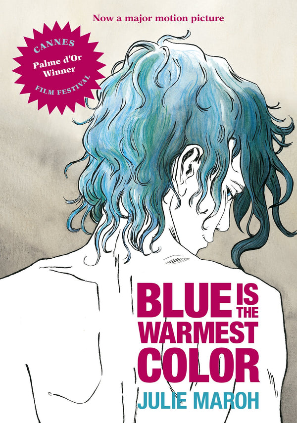 Book cover of Blue Is the Warmest Color by Jul Maroh, Ivanka Hahnenberger (Trans.)