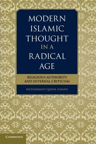 Book cover of Modern Islamic Thought In A Radical Age: Religious Authority And Internal Criticism by Muhammad Qasim Zaman