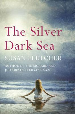 Book cover of The Silver Dark Sea by Susan  Fletcher