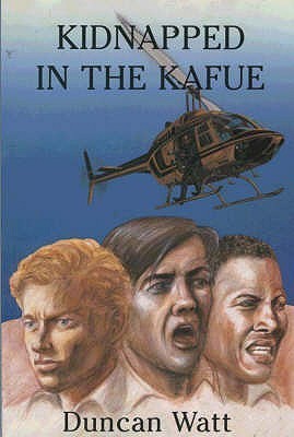 Book cover of Kidnapped In The Kafue by Duncan Watt