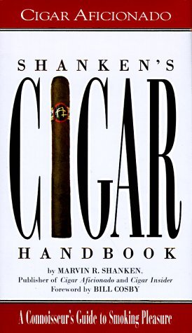 Book cover of Shanken's Cigar Handbook: A Connoisseur's Guide To Smoking Pleasure by Marvin R Shanken