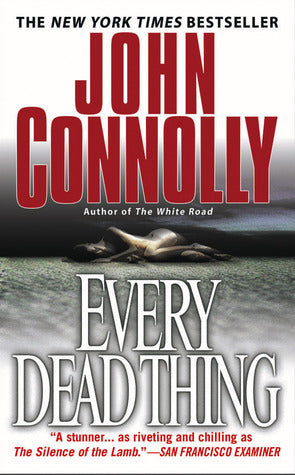 Book cover of Every Dead Thing by John Connolly