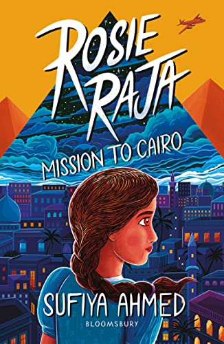 Book cover of Rosie Raja: Mission to Cairo by Sufiya Ahmed