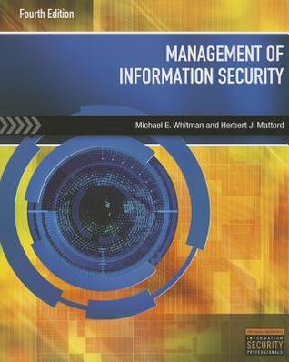 Book cover of Management Of Information Security by Michael E. Whitman, Herbert J. Mattord