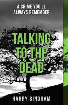 Book cover of Talking To The Dead by Harry Bingham