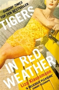 Book cover of Tigers In Red Weather by Liza Klaussmann