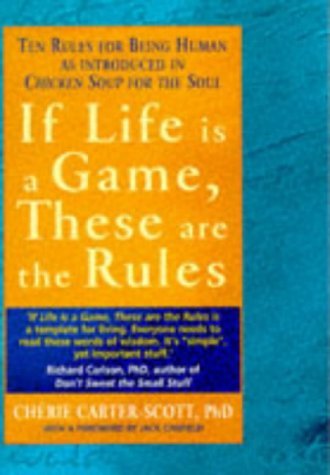 Book cover of If Life Is a Game, These Are the Rules: Ten Rules for Being Human by Cherie Carter-Scott