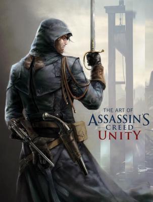 Book cover of The Art of Assassin's Creed: Unity by Paul  Davies, Ubisoft