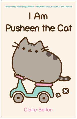 Book cover of I Am Pusheen The Cat by Claire Belton