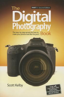 Book cover of The Digital Photography Book: Part 1 by Scott Kelby