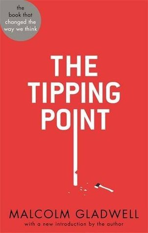 Book cover of The Tipping Point: How Little Things Can Make a Big Difference by Malcolm Gladwell