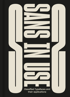 Book cover of Sans In Use: Creative Typefaces And Their Applications by Victionary