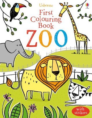 Book cover of First Colouring Book Zoo by Jessica Greenwell