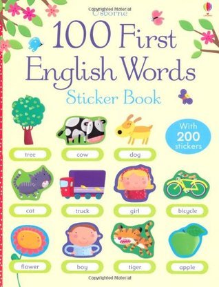 Book cover of 100 First English Words Sticker Book by Felicity Brooks, Mairi Mackinnon, Francesca di Chiara (Illus.)