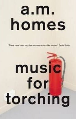 Book cover of Music For Torching by A.M. Homes