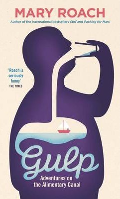 Book cover of Gulp: Adventures On The Alimentary Canal by Mary Roach
