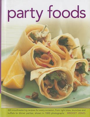 Book cover of Party Foods: 320 Mouthwatering Recipes For Every Occasion, From Light Bites, Brunches And Buffets To Dinner Parties by Bridget Jones
