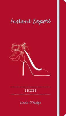 Book cover of Shoes: Instant Expert by Linda O'Keeffe