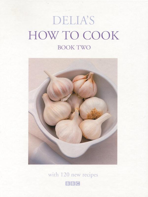 Book cover of Delia's How To Cook: Book Two by Delia Smith