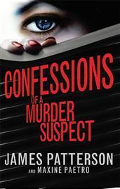 Book cover of Confessions Of A Murder Suspect by James  Patterson