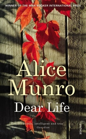 Book cover of Dear Life by Alice Munro