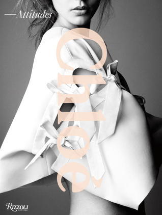 Book cover of Chloe: Attitudes by Gaby Aghion (Foreword), Sarah Mower (Contrib.), Marc Ascoli (Contrib.)