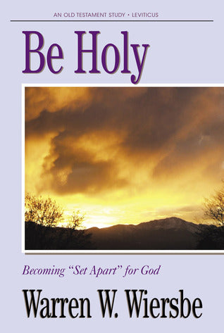 Book cover of Be Holy (Leviticus): Becoming "Set Apart" For God by Warren W. Wiersbe