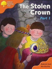 Book cover of The Stolen Crown Part 1 by Roderick Hunt, Alex Brychta (Illus.)