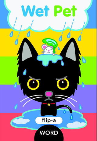Book cover of Flip-A-Word: Wet Pet by Harriet Ziefert, Yukiko Kido (Illus.)