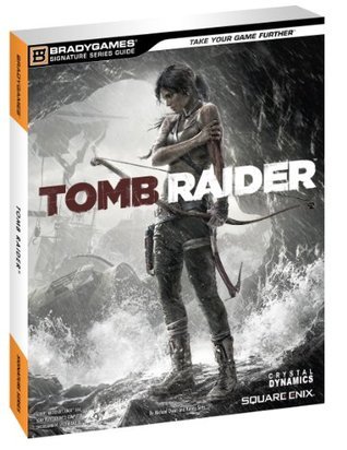 Book cover of Tomb Raider Signature Series Guide by Brady Games