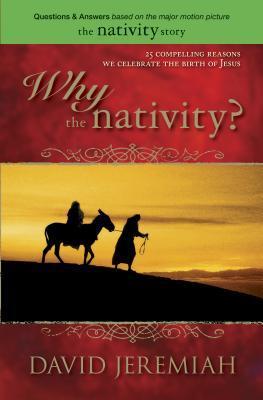 Book cover of Why The Nativity? by David Jeremiah