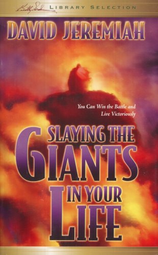 Book cover of Slaying The Giants In Your Life by David Jeremiah