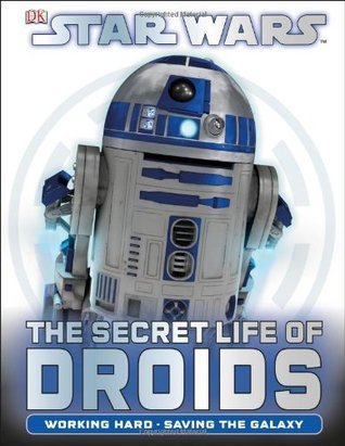 Book cover of Star Wars: The Secret Life of Droids by Jason Fry