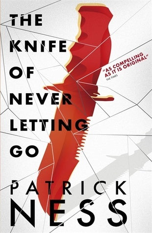 Book cover of The Knife Of Never Letting Go by Patrick Ness