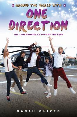 Book cover of Around The World With One Direction: The True Stories As Told By The Fans by Sarah Oliver