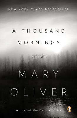 Book cover of A Thousand Mornings: Poems by Mary Oliver