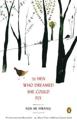 Book cover of The Hen Who Dreamed She Could Fly by Sun-mi Hwang, Nomoco (Illus.), Chi-Young Kim (Trans.)