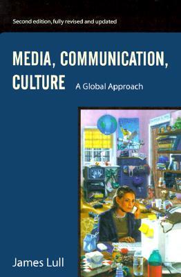 Book cover of Media, Communication, Culture by James Lull