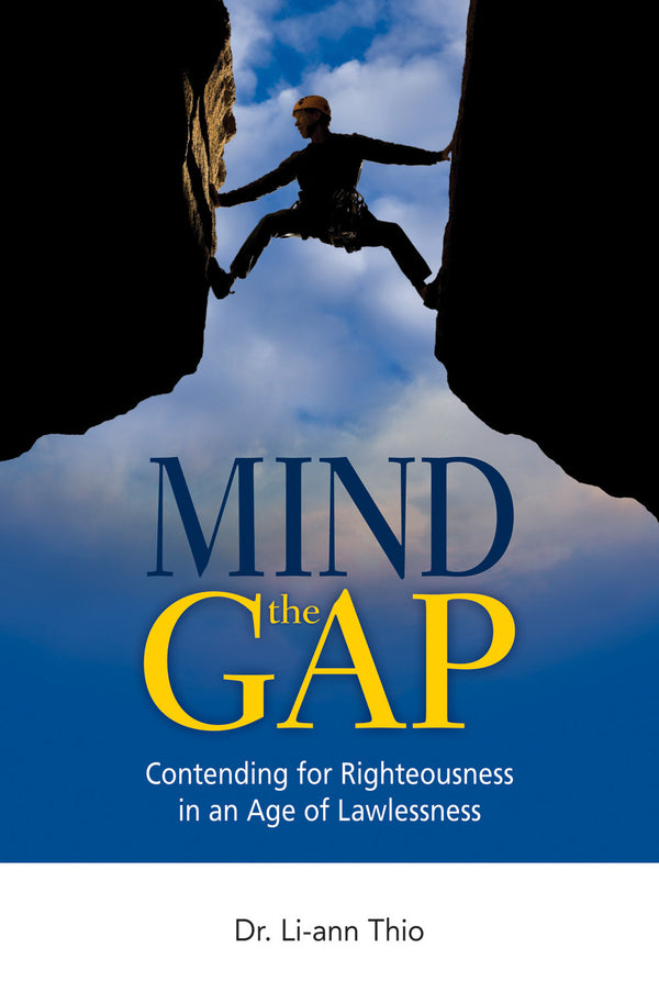 Book cover of Mind The Gap: Contending For Righteousness In An Age Of Lawlessness by Li-Ann Thio